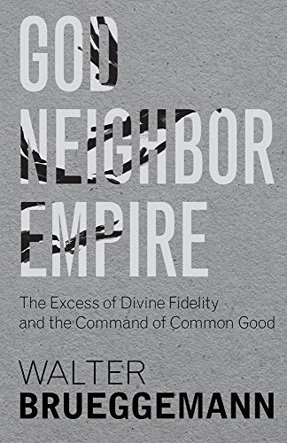 God, Neighbor, Empire The Excess Of Divine Fidelity And The 