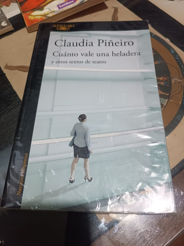 Cuanto Vale Una Heladera Y Otros. Claudia Piñeiro