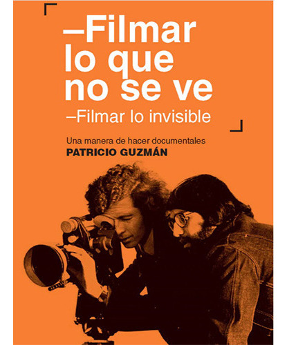 Filmar Lo Que No Se Ve: No Aplica, De Guzmán, Patricio. Editorial Lom, Tapa Blanda En Español