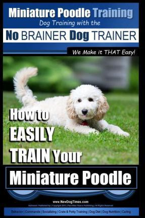 Libro Miniature Poodle Training Dog Training With The No ...