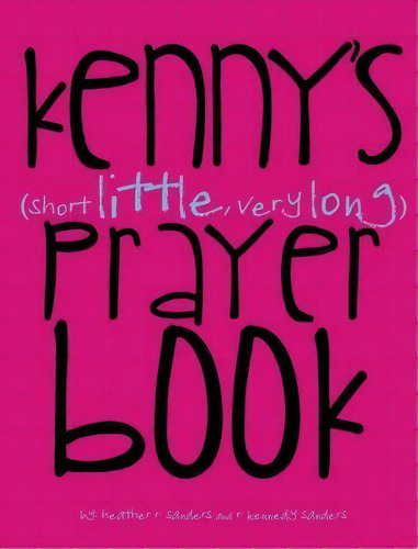 Kenny's (short Little, Very Long) Prayerbook, De Heather R Sanders. Editorial Sanders Company R, Tapa Dura En Inglés