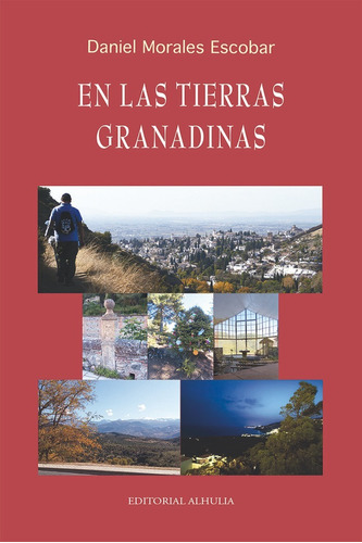 Libro En Las Tierras Granadinas - Morales Escobar, Daniel