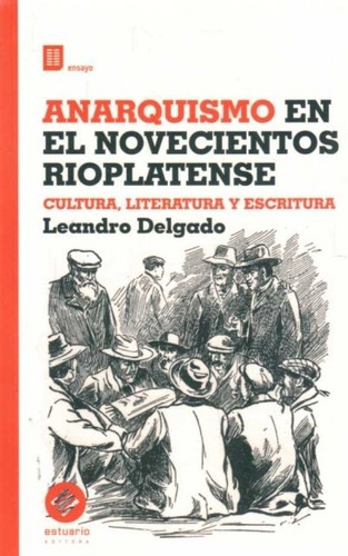 Anarquismo En El Novecientos Rioplatense, Delgado, Hum