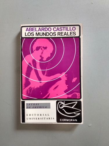 Los Mundos Reales - Abelardo Castillo - 1a Edicion