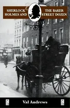 Comprar Sherlock Holmes And The Baker Street Dozen : A Collection Of Thirteen Short Stories, De Val Andrews. Editorial Baker Street Studios, Tapa Blanda En Inglés