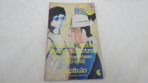 R.arlt, Gache, Borocotó Y Otros. El Costumbrismo (1910-1955)