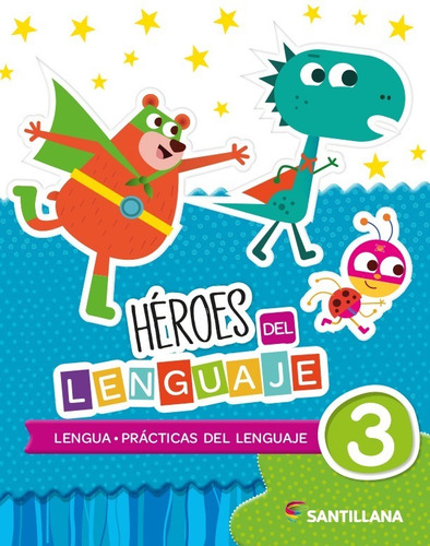 Héroes Del Lenguaje 3 - Prácticas Del Lenguaje -  Santillana