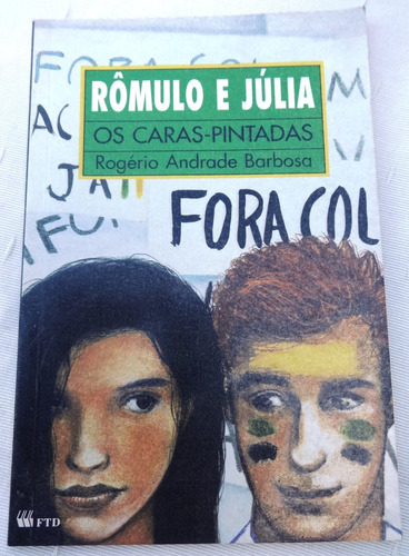 Rômulo E Júlia Os Caras-pintadas - Rogério Andrade Barbosa