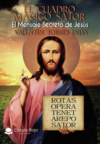 Libro El Cuadro Mágico Sator El Mensaje Secreto De Jesús (