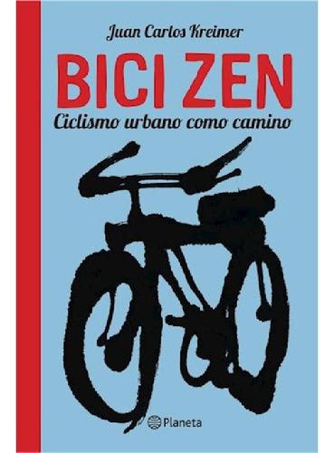 Libro - Bici Zen - Nueva Edicion - Juan Carlos Kreimer