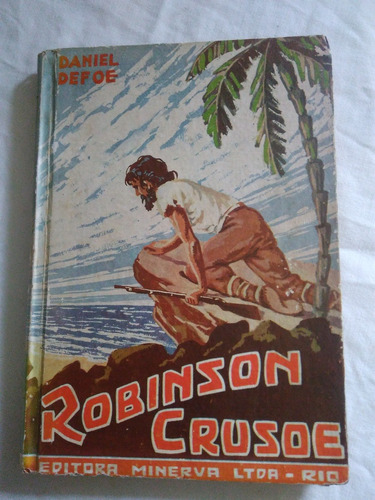 Robinson Crusoe -editora Minerva 1952-leia Descrição