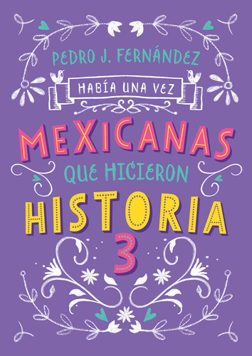 Había Una Vez Mexicanas Que Hicieron Historia 3