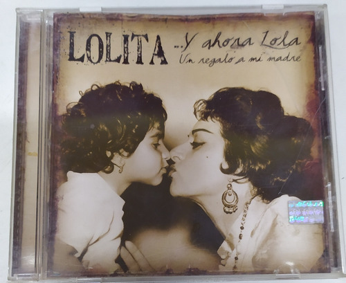 Cd Lolita Y Ahora Lola Un Regalo A Mi Madre Flores Origina 