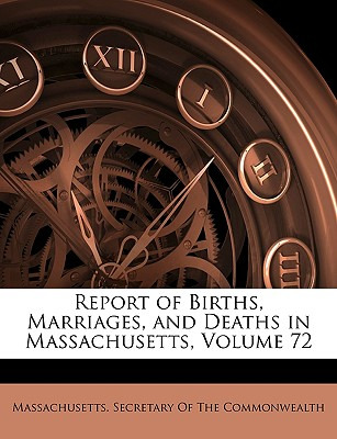 Libro Report Of Births, Marriages, And Deaths In Massachu...