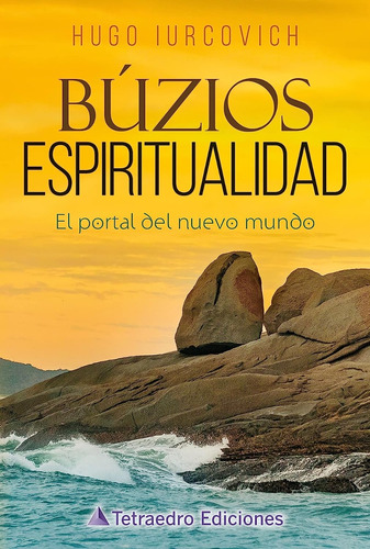 Buzios Espiritualidad, De Hugo Iurcovich. Editorial Tetraedro, Tapa Blanda En Castellano, 2022