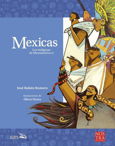 Mexicas Los Indígenas De Mesoamérica Il Pasta Rústica