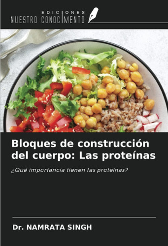 Libro: Bloques Construcción Del Cuerpo: Las Proteínas: ¿q