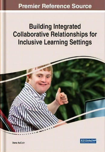 Building Integrated Collaborative Relationships For Inclusive Learning Settings, De Dena Aucoin. Editorial Igi Global, Tapa Dura En Inglés