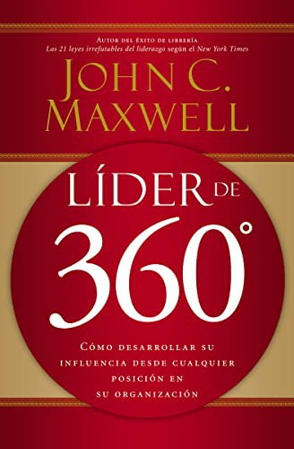 Lider De 360°: Como Desarrollar Su Influencia Desde Cualquie