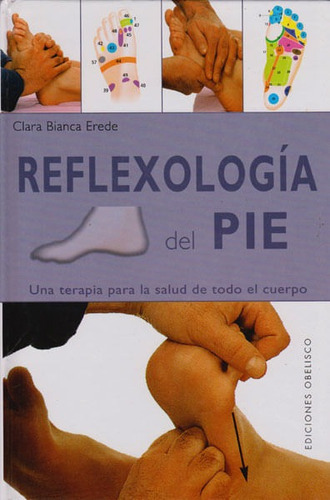 Reflexología Del Pie, De Clara Bianca Erede. Editorial Ediciones Gaviota, Tapa Dura, Edición 2010 En Español