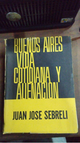 Libro Buenos Aires, Vida Cotidiana Y Alienacion
