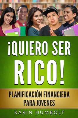 Libro Quiero Ser Rico!: Planificaciã³n Financiera Para Jã...