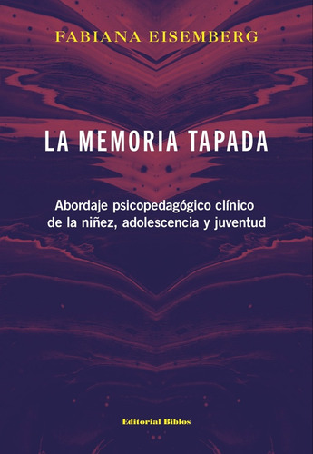 Memoria Tapada, La. Abordaje Psicopedagógico Clínico De La N