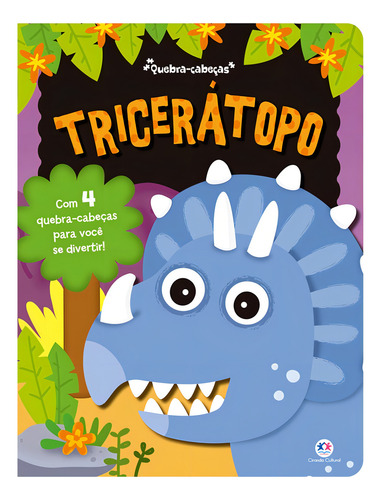 Tricerátopo, de Cultural, Ciranda. Quebra-cabeça dos dinos Editorial Ciranda Cultural Editora E Distribuidora Ltda. em português, 2017
