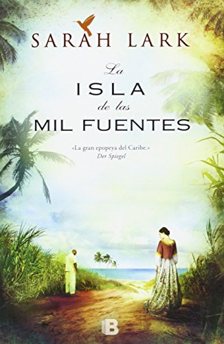 Isla De Las Mil Fuentes La Bilogia Caribe 1  - Sarah Lark