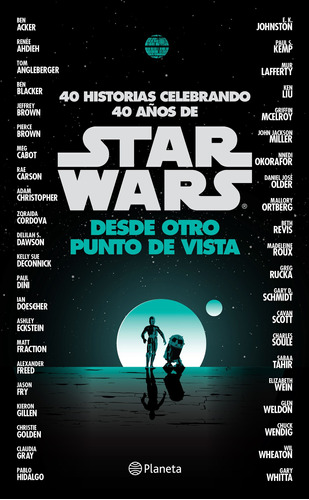 Star Wars. Desde otro punto de vista, de Liu, Ken. Serie Lucas Film Editorial Planeta México, tapa blanda en español, 2018