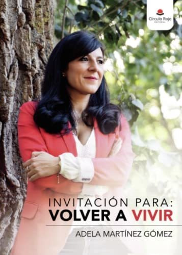 Libro Invitación Para: Volver A Vivir De Adela Martínez Góme