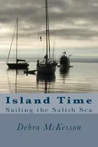Comprar Libro Island Time: Sailing The Salish Sea - Mckesson, Debra