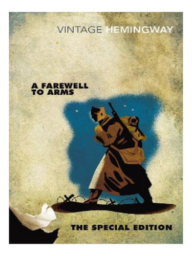 A Farewell To Arms: The Special Edition - Ernest Hemin. Eb14