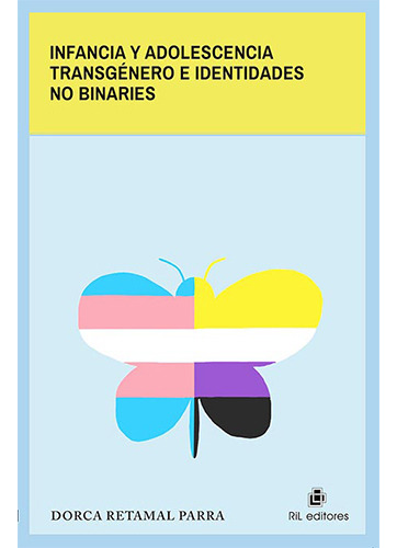 Infancia Y Adolescencia Transgenero E Identidad No Binaries, De Retamal Parra, Dorca. Editorial Ril Editores, Tapa Blanda En Español