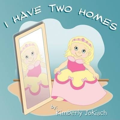 I Have Two Homes - Kimberly Jokisch (paperback)