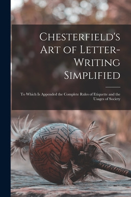 Libro Chesterfield's Art Of Letter-writing Simplified: To...