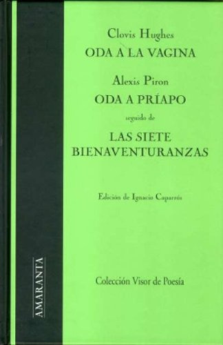 Oda A La Vagina Oda A Priapo Las Siete Bienaventuranzas, De Hughes, Piron. Editorial Visor De Poesia, Edición 1 En Español