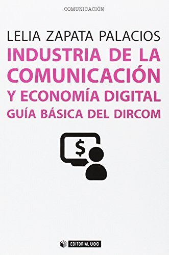 Libro Industria De La Comunicacion Y Economia Digital  De Za