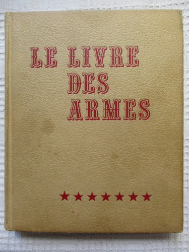 Venner - Le Livre Des Armes - Les Armes A Feu Françaises