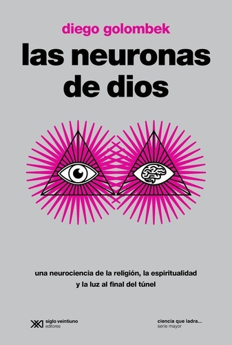 Las Neuronas De Dios - Diego Golombek - Siglo Xxi - Libro