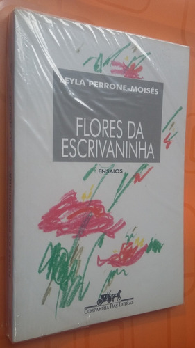 Flores Na Escrivaninha - Leyla Perrone-moisés