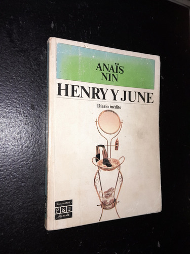 Henry Y June. Diario Inedito. Anais Nin. 