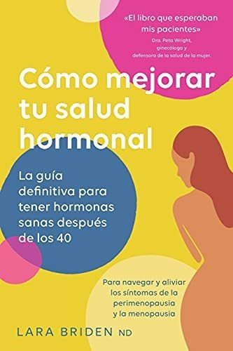 Libro : Como Mejorar Tu Salud Hormonal La Guia Definitiva..