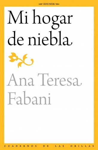 Mi Hogar De Niebla - Ana Teresa Fabiani