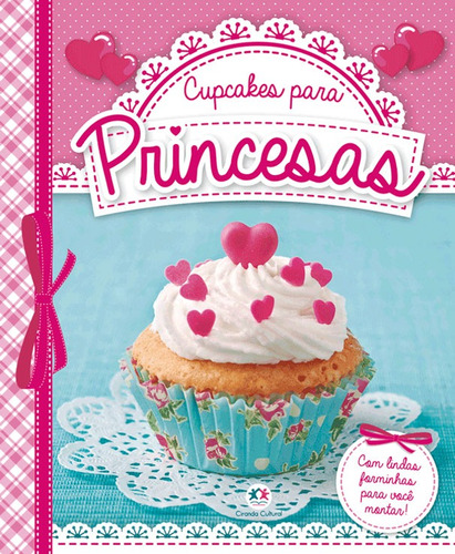 Cupcakes para princesas, de Cultural, Ciranda. Série Na cozinha Ciranda Cultural Editora E Distribuidora Ltda., capa dura em português, 2012