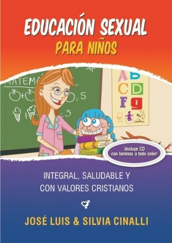 Educación Sexual Para Niños, De José Luis Y Silvia Cinalli. Editorial Restauracion Sexual, Tapa Blanda En Español