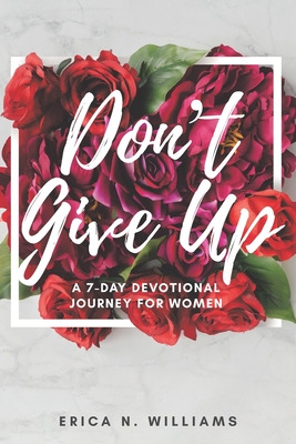 Libro Don't Give Up: A 7-day Devotional Journey For Women...