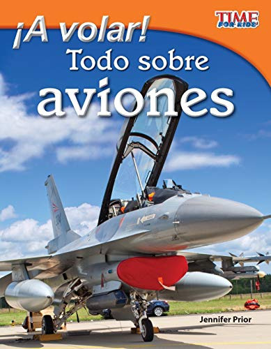 ¡a Volar! Todo Sobre Aviones -take Off! All About Airplanes-