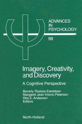 Imagery, Creativity, And Discovery: Volume 98 : A Cogniti...