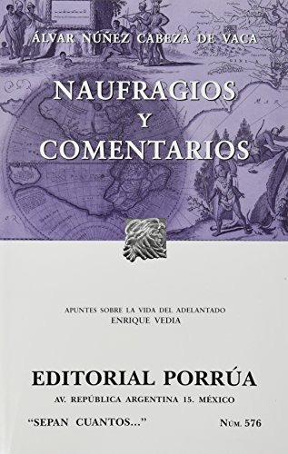 Naufragios Y Comentarios (portada Puede Variar), De Alvar Núñez Cabeza De Vaca. Editorial Porrúa, Tapa Blanda En Español, 2009